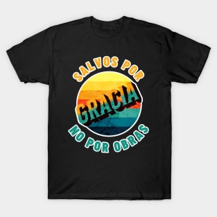 Ephesians 2:8-9 Saved by Grace Not By Works - Spanish Bible Verse - Distressed Sunset T-Shirt